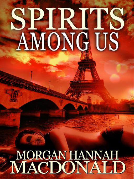 Title details for Spirits Among Us by Morgan Hannah MacDonald - Available